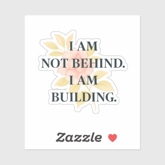 I Am Building | Affirmation Custom Cut Sticker シール (シート)