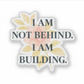 I Am Building | Affirmation Custom Cut Sticker シール (正面)