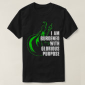 I Am Burdened With Glorious Purpose  Tシャツ (デザイン正面)