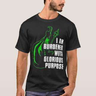I Am Burdened With Glorious Purpose  Tシャツ