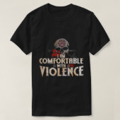 I Am Comfortable With Violence Viking Tシャツ (デザイン正面)