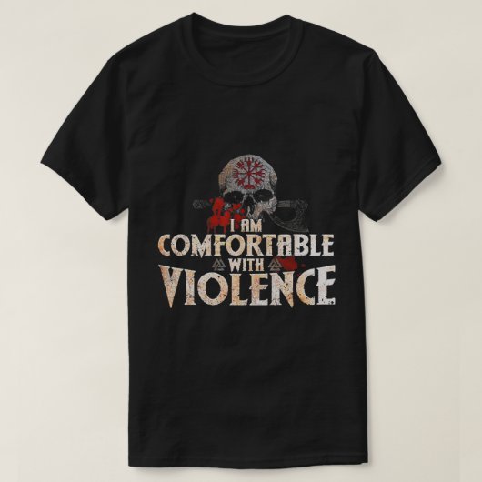 I Am Comfortable With Violence Viking Tシャツ (デザイン正面)