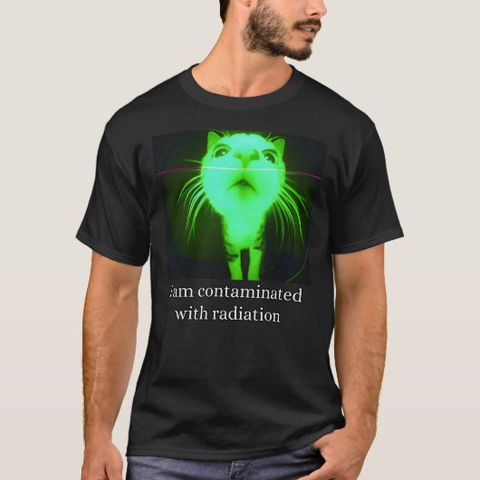 I Am Contaminated With Radiation Funny Ironic Cat  Tシャツ (正面)