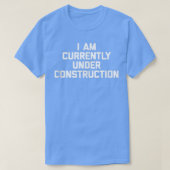 I Am Currently Under Construction  funny workout g Tシャツ (デザイン正面)