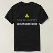 I Am Currently Under Construction --- Tシャツ (デザイン正面)