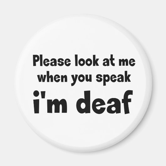 I am deaf. Limited hearing. Doven, slechthorend  マグネット (正面)