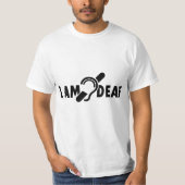 I am deaf. Limited hearing. Doven, slechthorend Tシャツ (正面)