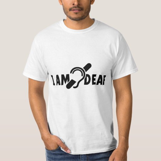 I am deaf. Limited hearing. Doven, slechthorend Tシャツ (正面)