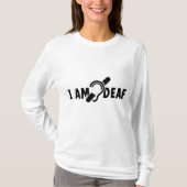 I am deaf. Limited hearing. Doven, slechthorend Tシャツ (正面)