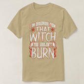 I am Descended From That Witch You Couldnt Burn  Tシャツ (デザイン正面)