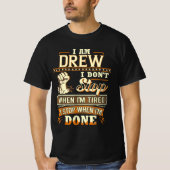 I Am Drew. I Don't Stop When I'm Tired Tシャツ (正面)