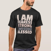 I Am Fearless Strong Awesome Blessed Motivational Tシャツ (正面)