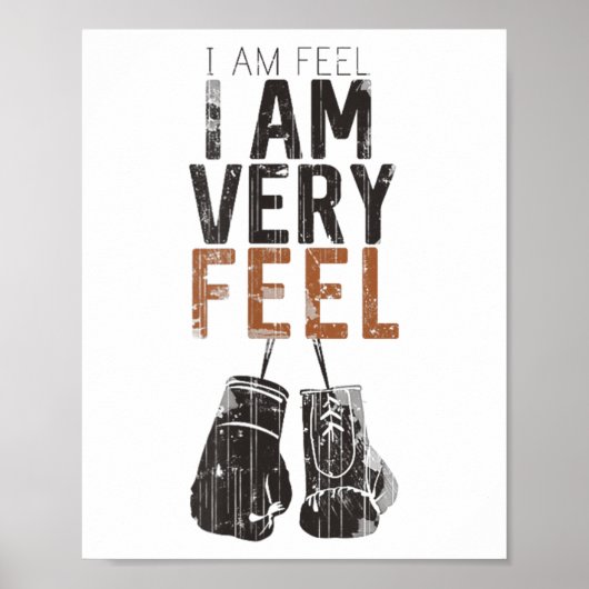 I Am Feel, I Am Very Feel, Boxing Motivation Quote ポスター (正面)