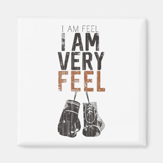 I Am Feel, I Am Very Feel, Boxing Motivation Quote マグネット (正面)