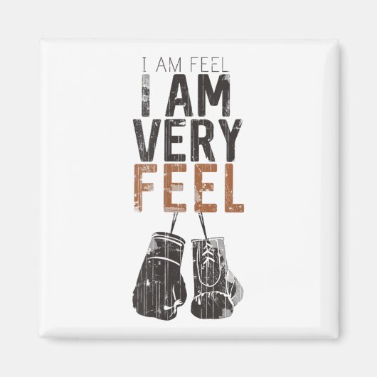 I Am Feel, I Am Very Feel, Boxing Motivation Quote マグネット (正面)