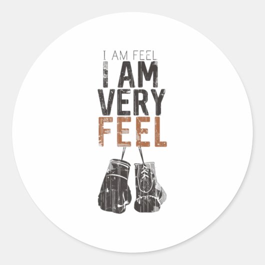 I Am Feel, I Am Very Feel, Boxing Motivation Quote ラウンドシール (正面)