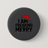 I Am Freaking Merry With Santa Hat Graphic Funny C 缶バッジ (正面)