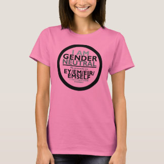 I am Gender Neutal (Ey pronons/They pronos) Tシャツ