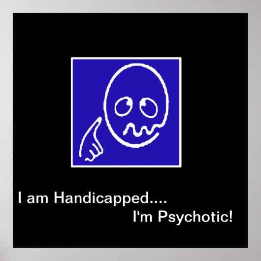 「I am Handiced - I'm Psychotic」 - the Poster II ポスター (正面)