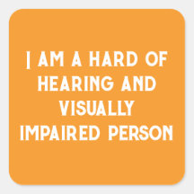 i am hard of hearing and visually impaired orange