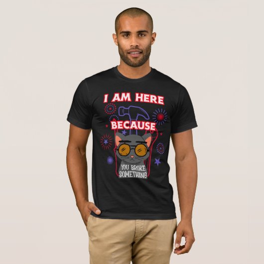 I am here because you broke something, electrician tシャツ (正面フル)