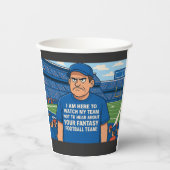 I am here to see my team not hear about Fantasy 紙コップ (正面)