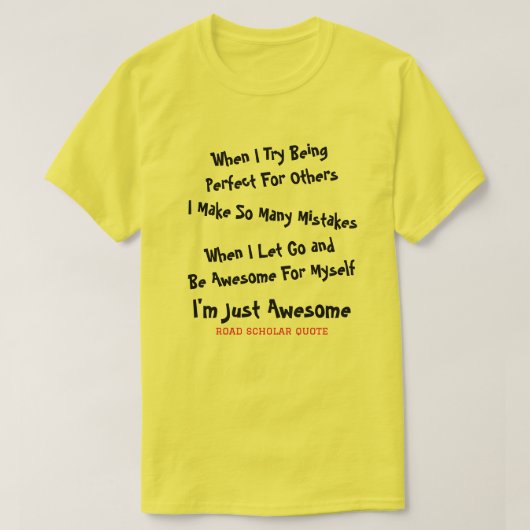 I Am Just 素晴らし - Road Scholar T-Shirt Tシャツ (デザイン正面)