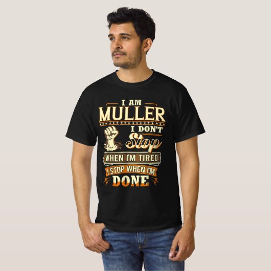 I Am Muller. I Don't Stop When I'm Tired Tシャツ (正面フル)
