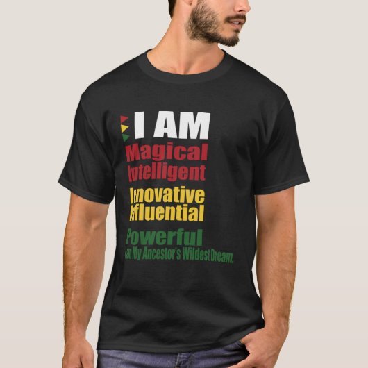 I AM my Ancestors Wildest Dreams Black History Mon Tシャツ (正面)