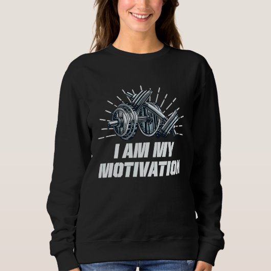 I Am My Motivation Workout Motivational Quote Gym スウェットシャツ (正面)