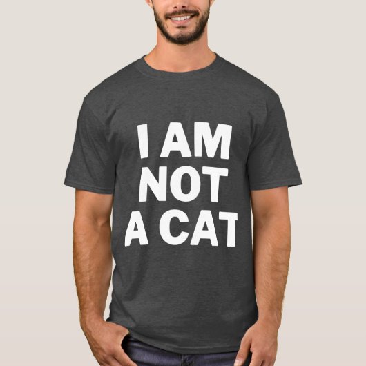 I am NOT a cat Internet Meme Funny saying Funny tr Tシャツ (正面)