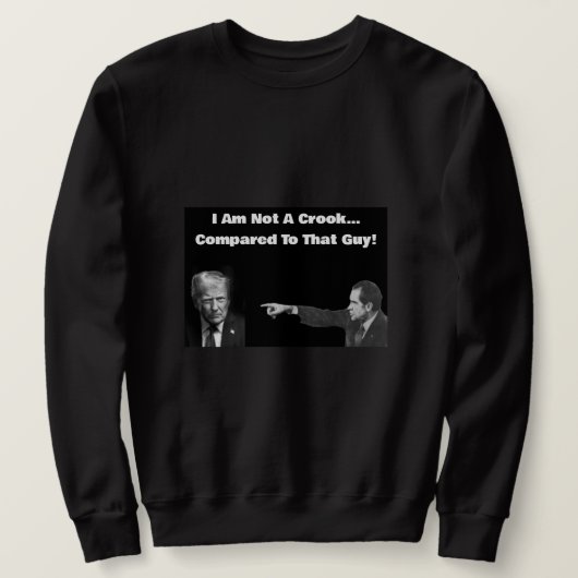 I Am Not A Crook Sweatshirt  スウェットシャツ (デザイン正面)