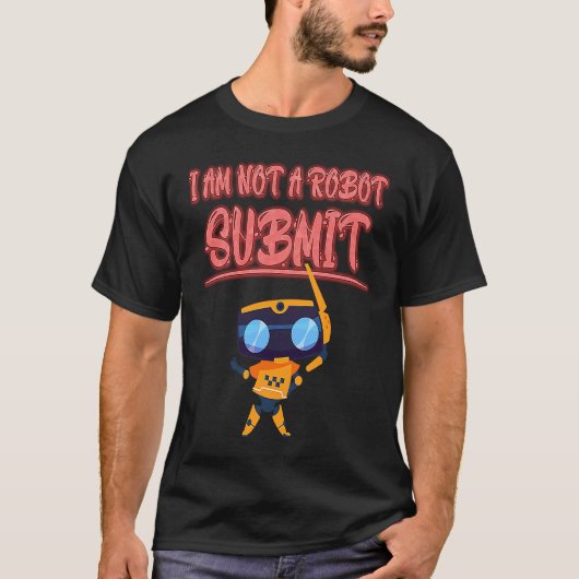 I Am Not A Robot  Computer Captcha Funny Tシャツ (正面)