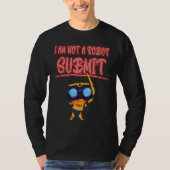 I Am Not A Robot  Computer Captcha Funny Tシャツ (正面)