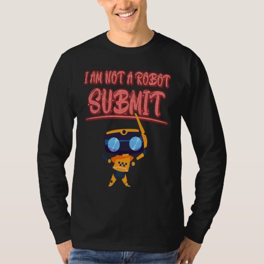 I Am Not A Robot  Computer Captcha Funny Tシャツ (正面)