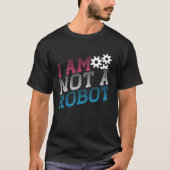 I Am Not A Robot Geeky Robot Message Tシャツ (正面)