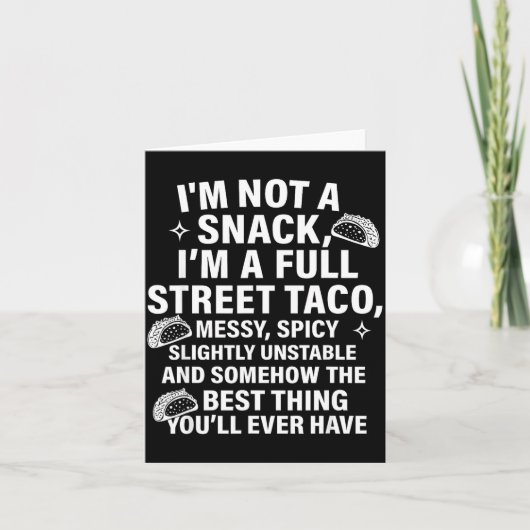 I Am Not A Snack I'm A Full Street Taco Messt Scy  カード (正面)