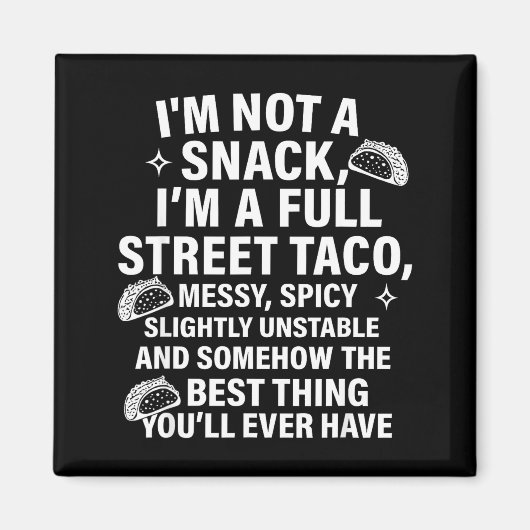 I Am Not A Snack I'm A Full Street Taco Messt Scy  マグネット (正面)