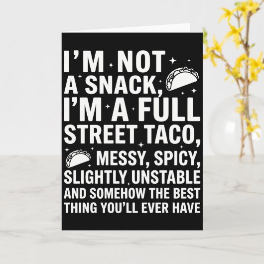 I Am Not A Snack I'm A Full Street Taco Messy カード (黄色い花)