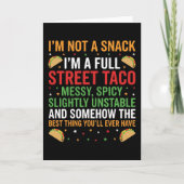 I Am Not A Snack I'm A Full Street Taco Messy カード (正面)