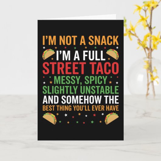 I Am Not A Snack I'm A Full Street Taco Messy カード (黄色い花)