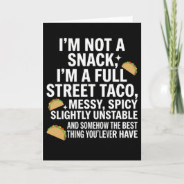 I Am Not A Snack I'm A Full Street Taco Messy カード