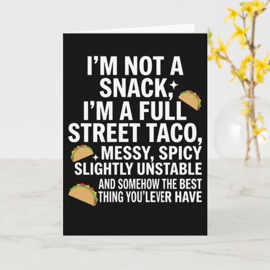 I Am Not A Snack I'm A Full Street Taco Messy カード (黄色い花)