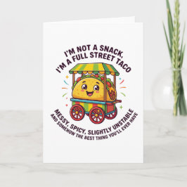 I Am Not A Snack I'm A Full Street Taco Messy カード
