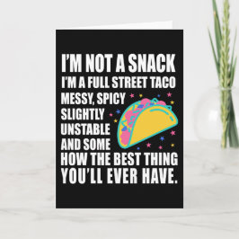 I Am Not A Snack I'm A Full Street Taco Messy カード