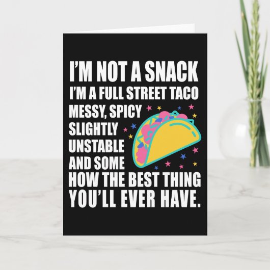 I Am Not A Snack I'm A Full Street Taco Messy カード (正面)
