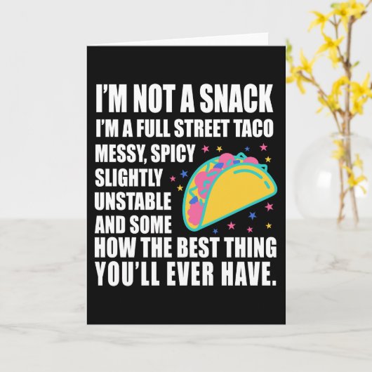 I Am Not A Snack I'm A Full Street Taco Messy カード (黄色い花)