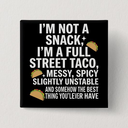 I Am Not A Snack I'm A Full Street Taco Messy 缶バッジ (正面)