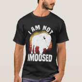 I Am Not Amoosed  American Bison Buffalo Wisent Tシャツ (正面)