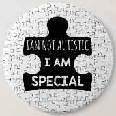 I AM Not Autistic, I Am Special 缶バッジ (正面)